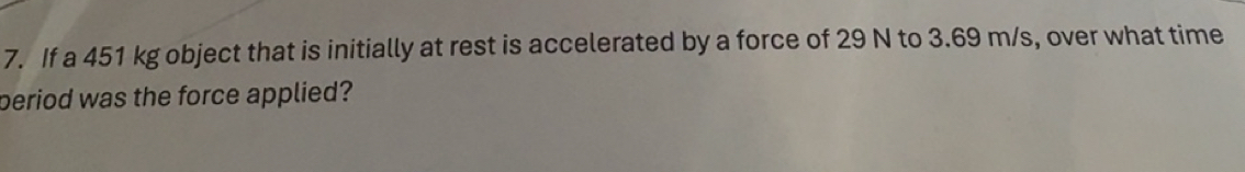 Solved: If a 451 kg object that is initially at rest is accelerated by ...