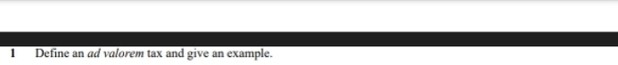 Define an ad valorem tax and give an example.