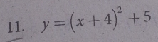 y=(x+4)^2+5