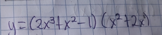 y=(2x^3+x^2-1)(x^2+2x)