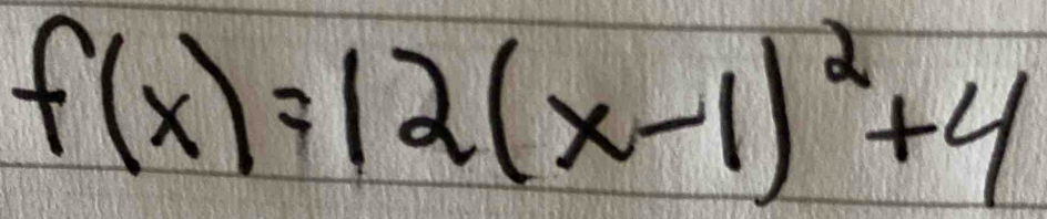 f(x)=12(x-1)^2+4