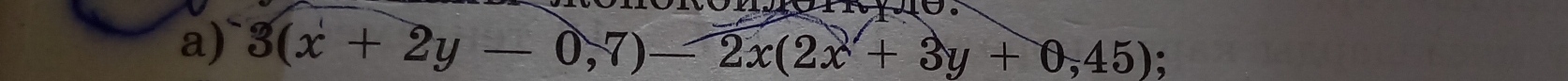 3(x+2y-0,7)-2x(2x+3y+0,45) :