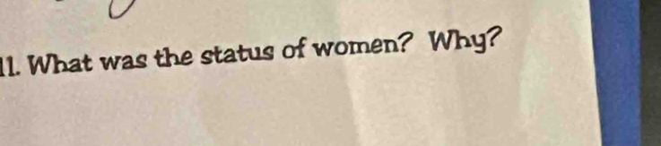 What was the status of women? Why?