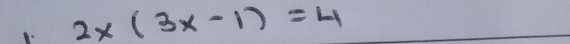 2x(3x-1)=4