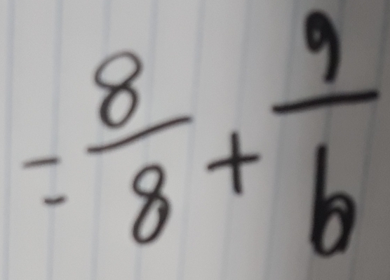 = 8/8 + 9/6 