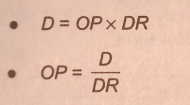 D=OP* DR
OP= D/DR 