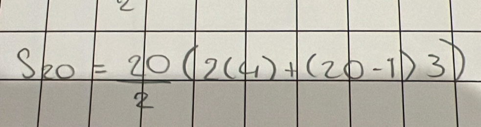 S_20= 20/2 (2(4)+(20-1)3)