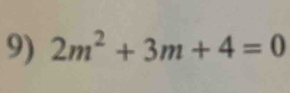 2m^2+3m+4=0