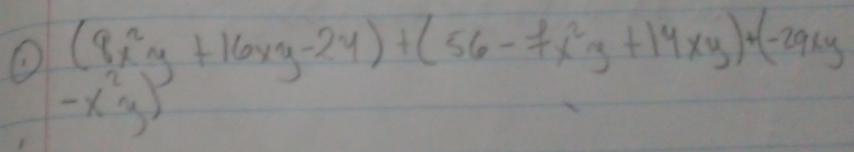 (8x^2y+16xy-2y)+(56-7x^2y+14xy)+(-29xy
-x^2y)