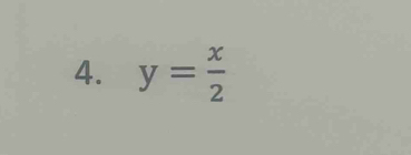 y= x/2 