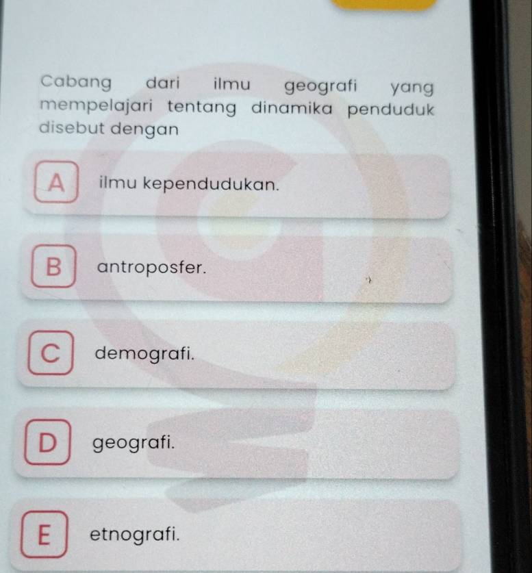 Cabang dari ilmu geografi yang
mempelajari tentang dinamika pendudu 
disebut dengan
A ilmu kependudukan.
B antroposfer.
C demografi.
D geografi.
E etnografi.