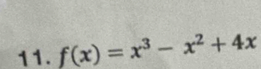 f(x)=x^3-x^2+4x