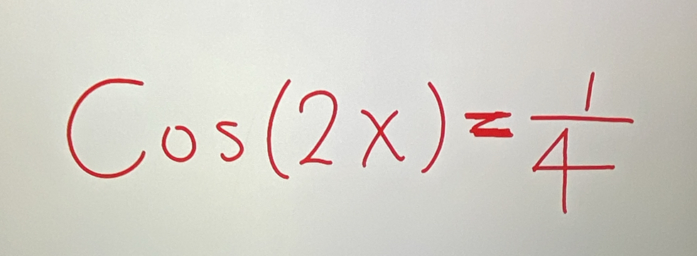 Cos(2x)= 1/4 