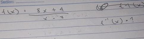 f(x)= (8x+4)/x-7 
f^(-1)(x)=