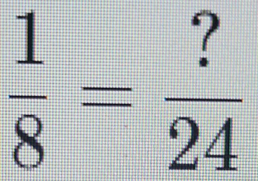  1/8 = ?/24 