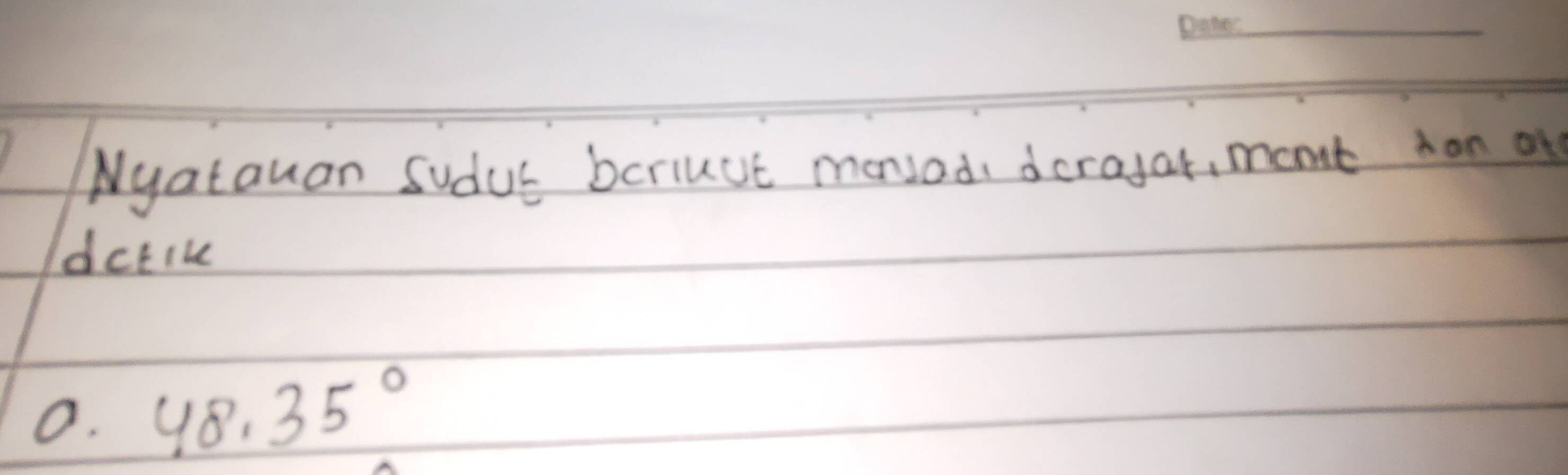 Nyatauan sudus bcriuct monsodi dcrajar, ment hon of 
dctik
0. 48.35°