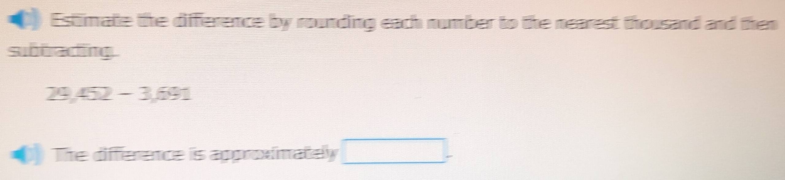 Solved: Estimate the difference by rounding each number to the nearest ...