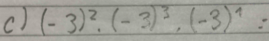 (-3)^2· (-3)^3· (-3)^1=