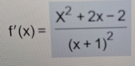 f'(x)=frac x^2+2x-2(x+1)^2