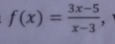 f(x)= (3x-5)/x-3  、