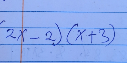 (2x-2)(x+3)