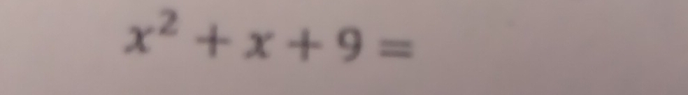 x^2+x+9=