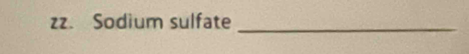 zz. Sodium sulfate_