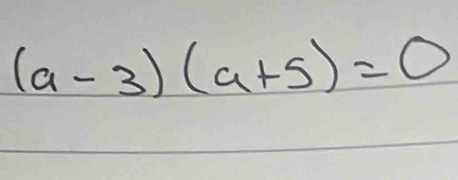 (a-3)(a+5)=0