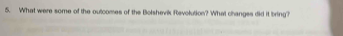 What were some of the outcomes of the Bolshevik Revolution? What changes did it bring?