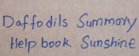 Daffodils Summary 
Help book Sunshine