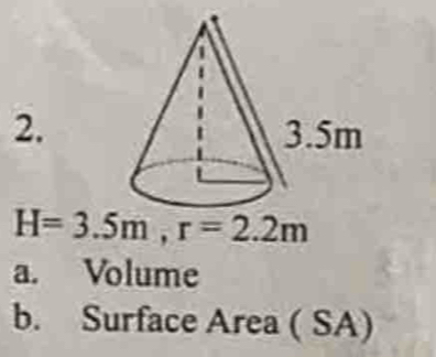 Volume
b. Surface Area ( SA)