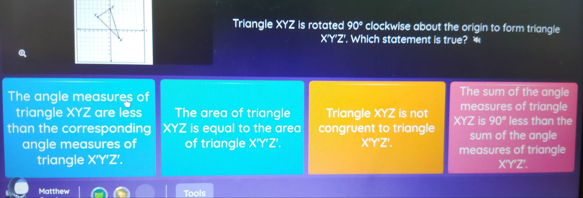 Solved: Triangle XYZ is rotated 90° clockwise about the origin to form ...
