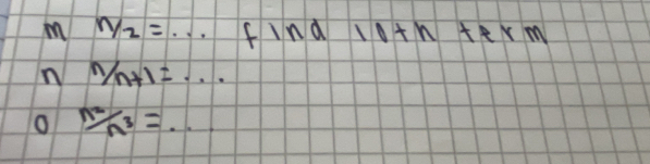 m n/2=·s 1 find10+h+frm
n n/n+1=·s
n^2/n^3=·s