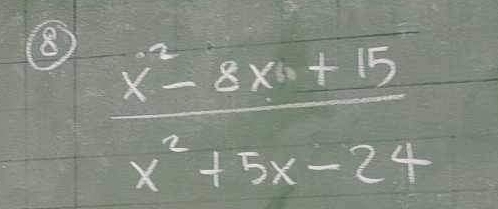  (x^2-8x+15)/x^2+5x-24 