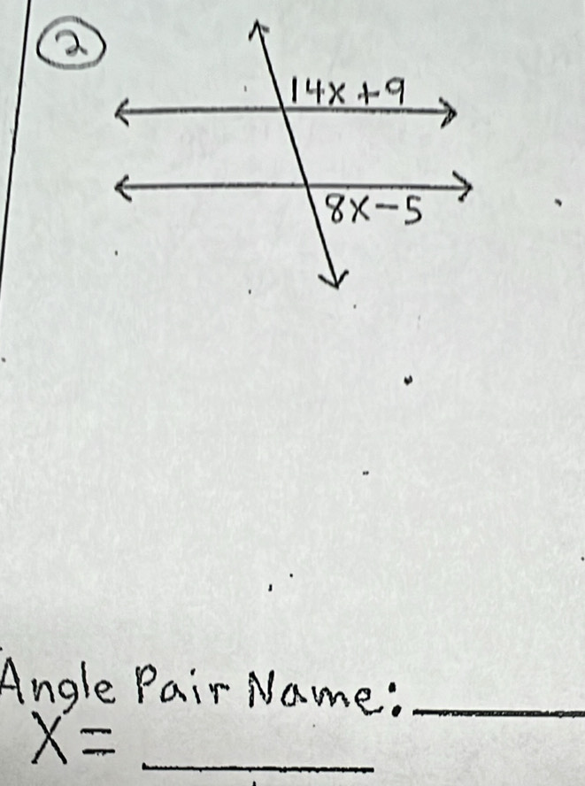 Angle Pair Name:_
_ x=