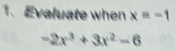 Evaluate when xequiv -1
-2x^3+3x^2-6