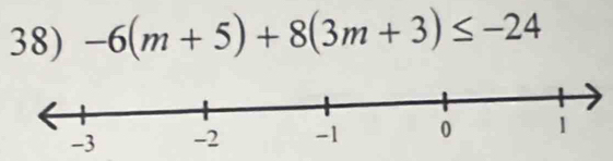 -6(m+5)+8(3m+3)≤ -24