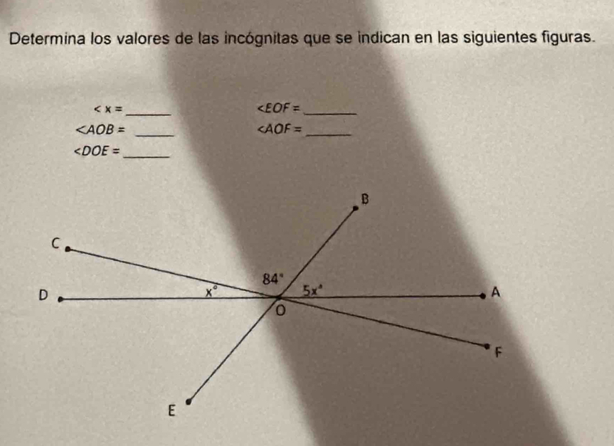 Determina los valores de las incógnitas que se indican en las siguientes figuras.
_
∠ EOF= _
_
∠ AOF= _
∠ DOE= _