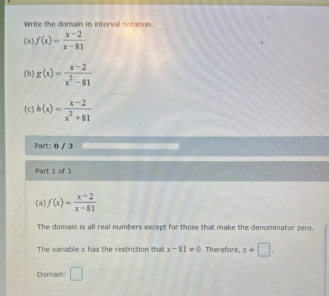 Solved: Write the domain in interval notation. (a) f(x)= (x-2)/x-81 (b ...