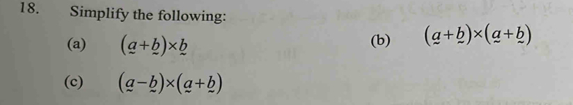 Simplify the following: 
(a) (_ a+_ b)* _ b (b) (a+b)* (a+b)
(c) (a-b)* (a+b)