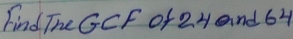 Find The GCF of2Hand 64
