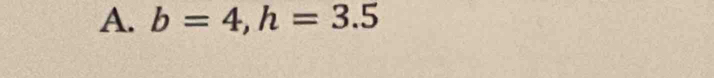 b=4, h=3.5