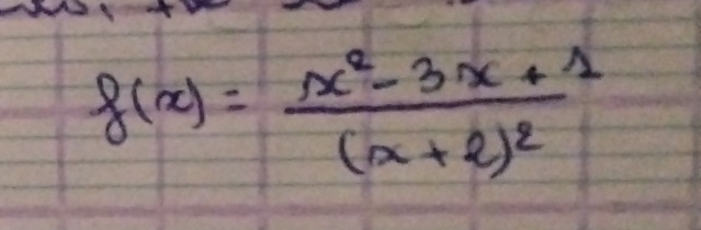 f(x)=frac x^2-3x+1(x+2)^2