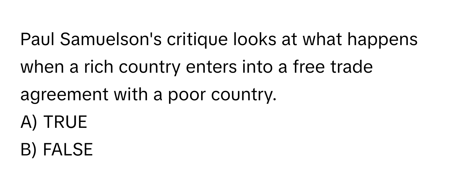 Solved: Paul Samuelson's critique looks at what happens when a rich ...
