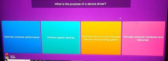 What is the purpose of a device driver?
Optimize computer performance Enhance system security Facilitate communication between Manage computer hardware and resources
devices and operating system
sate