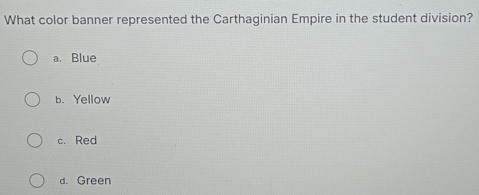 What color banner represented the Carthaginian Empire in the student division?
a. Blue
b. Yellow
c. Red
d. Green