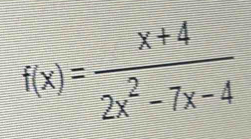 f(x)= (x+4)/2x^2-7x-4 