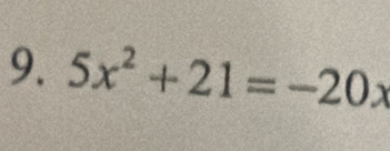 5x^2+21=-20x