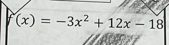 (x)=-3x^2+12x-18