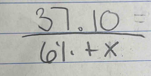  (37.10)/61.+x =